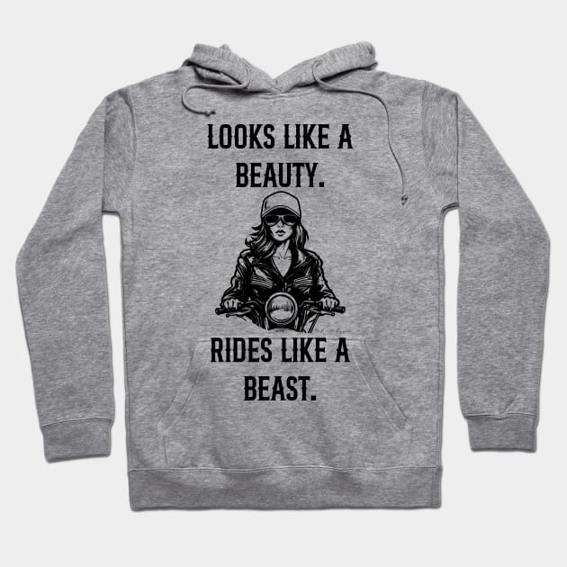 Looks like a beauty. Rides like a beast Hoodie by DiorelleDesigns